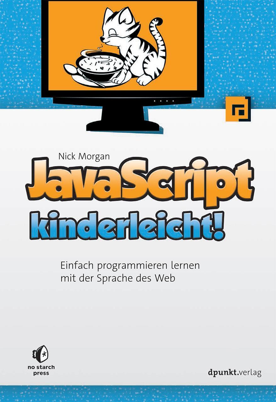 Cover: 9783864902406 | JavaScript kinderleicht! | Nick Morgan | Taschenbuch | Deutsch | 2015