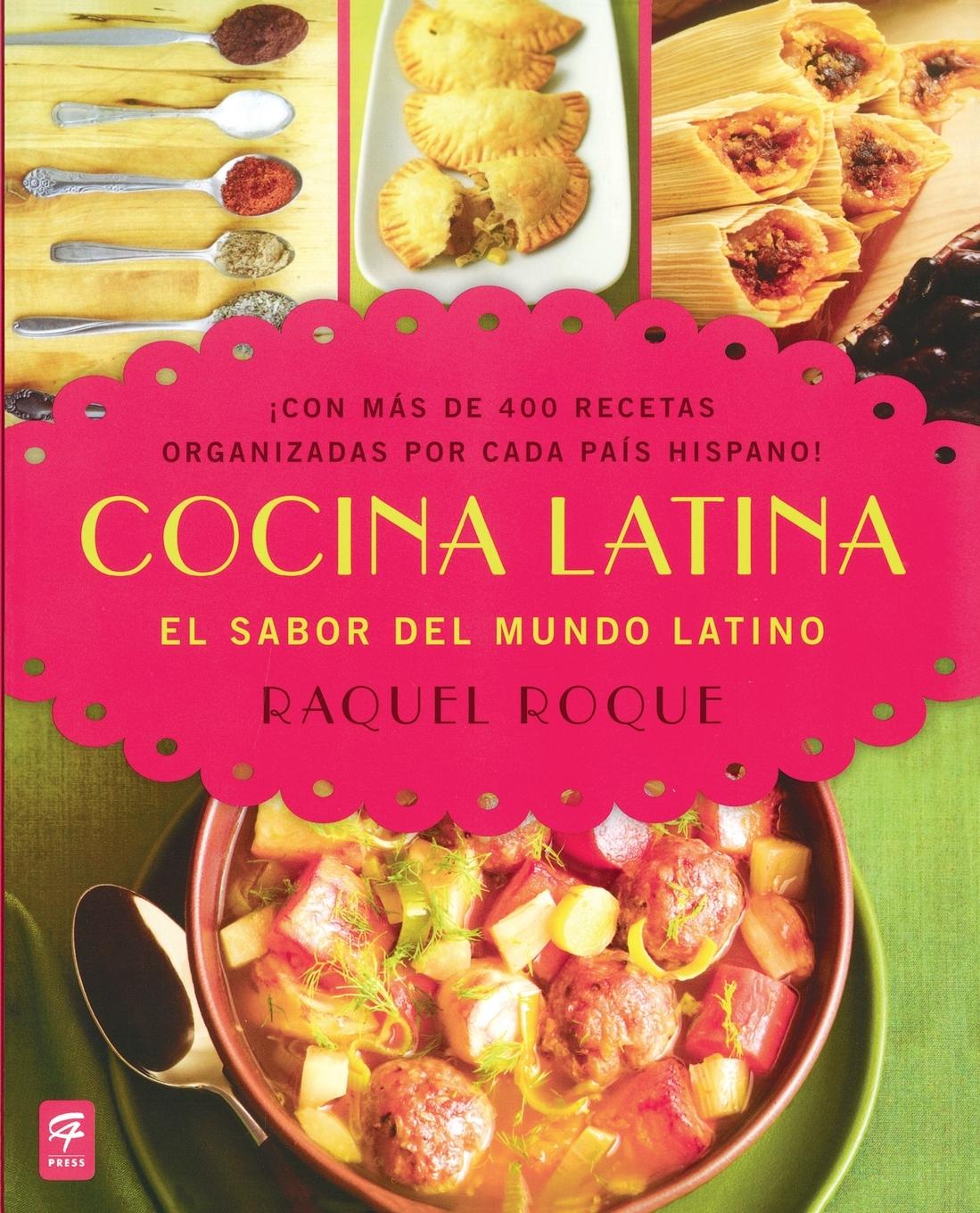 Cover: 9780983139034 | Cocina Latina | El sabor del mundo latino | Raquel Roque | Taschenbuch