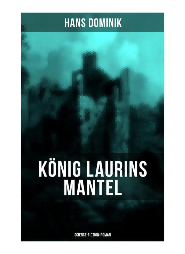 Cover: 9788027263585 | König Laurins Mantel (Science-Fiction-Roman) | Die Unsichtbare Welt