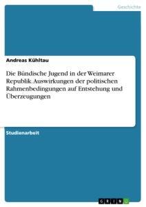 Cover: 9783346015396 | Die Bündische Jugend in der Weimarer Republik. Auswirkungen der...