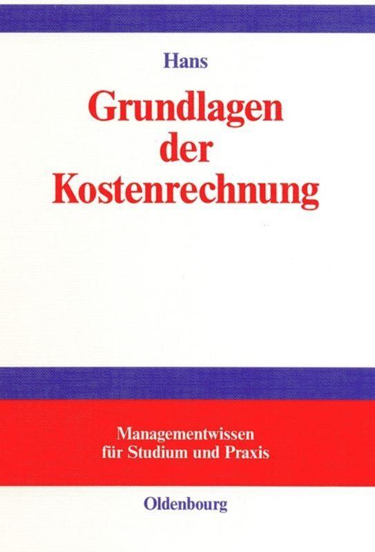 Cover: 9783486247947 | Grundlagen der Kostenrechnung | Lothar Hans | Buch | ISSN | X | 2001