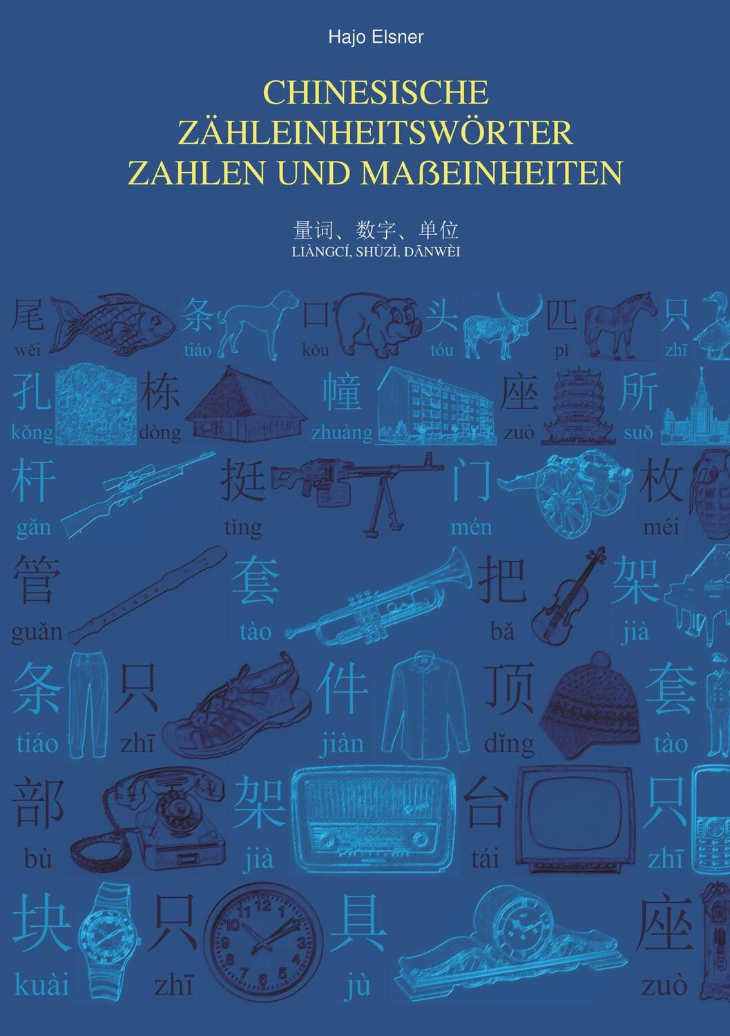 Cover: 9783868703504 | Chinesische Zähleinheitswörter, Zahlen und Maßeinheiten | Hajo Elsner