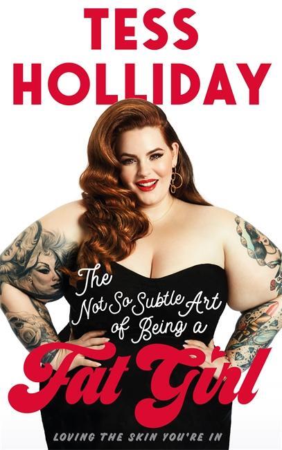 Cover: 9781911274773 | The Not So Subtle Art Of Being A Fat Girl | Loving the Skin You're In