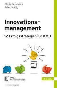 Cover: 9783446437821 | Innovationsmanagement - 12 Erfolgsstrategien für KMU | Gassmann | X