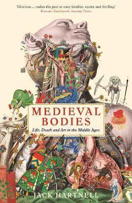 Cover: 9781781256800 | Medieval Bodies | Life, Death and Art in the Middle Ages | Hartnell