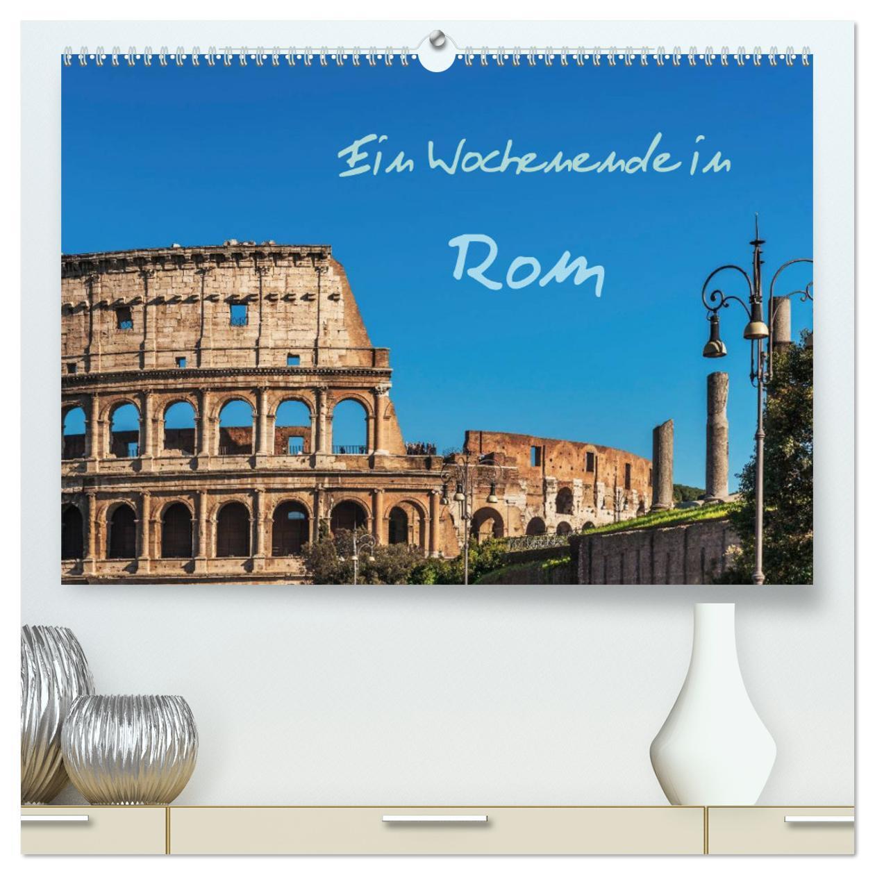 Cover: 9783383605314 | Ein Wochenende in Rom (hochwertiger Premium Wandkalender 2024 DIN...