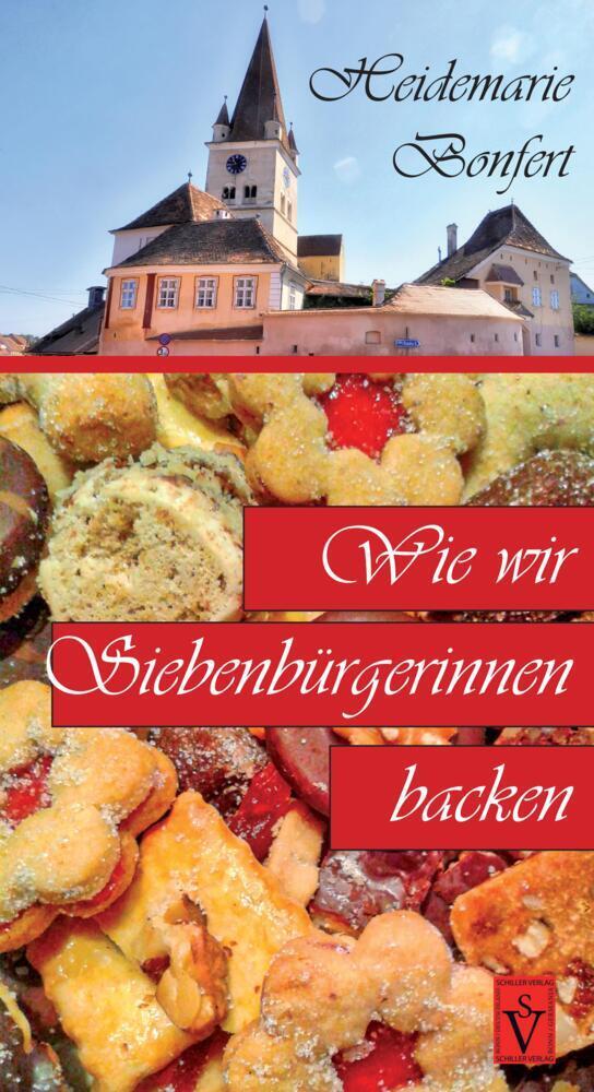 Cover: 9783946954767 | Wie wir Siebenbürgerinnen backen | Heidemarie Bonfert | Buch | 2021