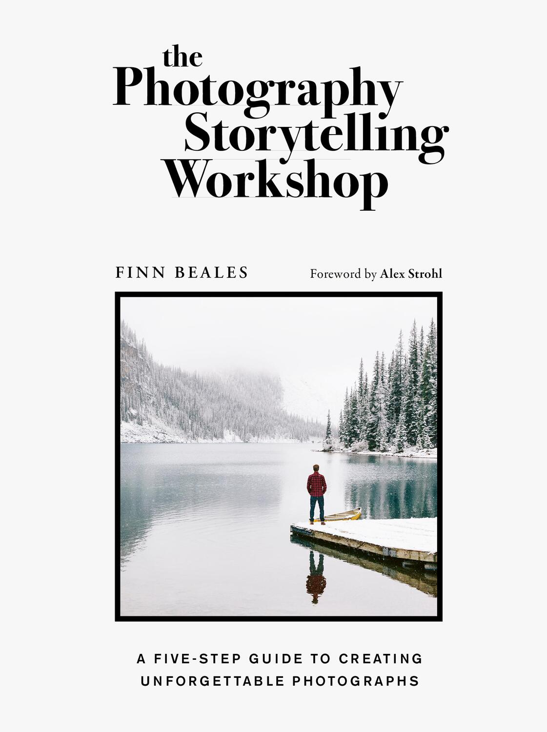Cover: 9780711254701 | The Photography Storytelling Workshop | Finn Beales | Taschenbuch