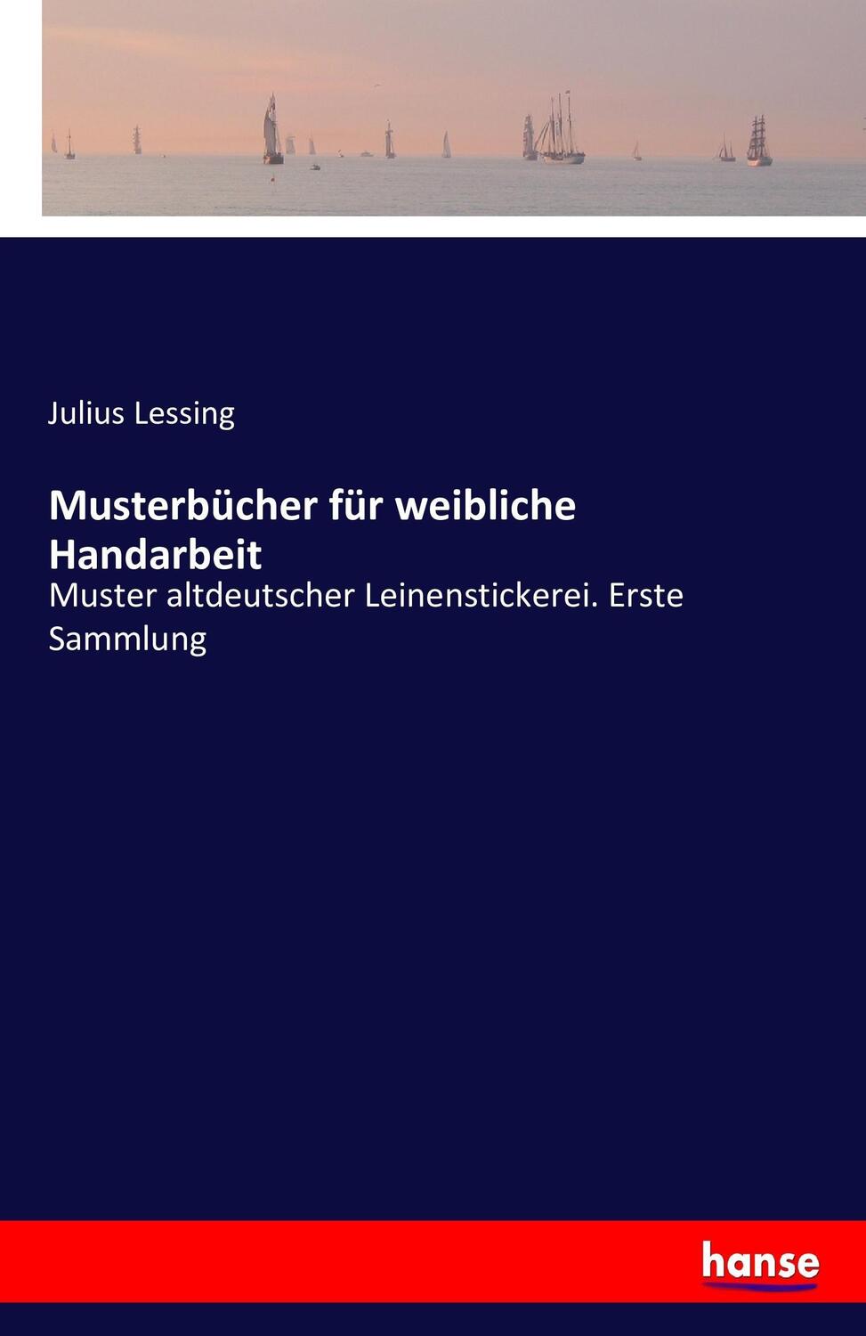 Cover: 9783742852823 | Musterbücher für weibliche Handarbeit | Julius Lessing | Taschenbuch