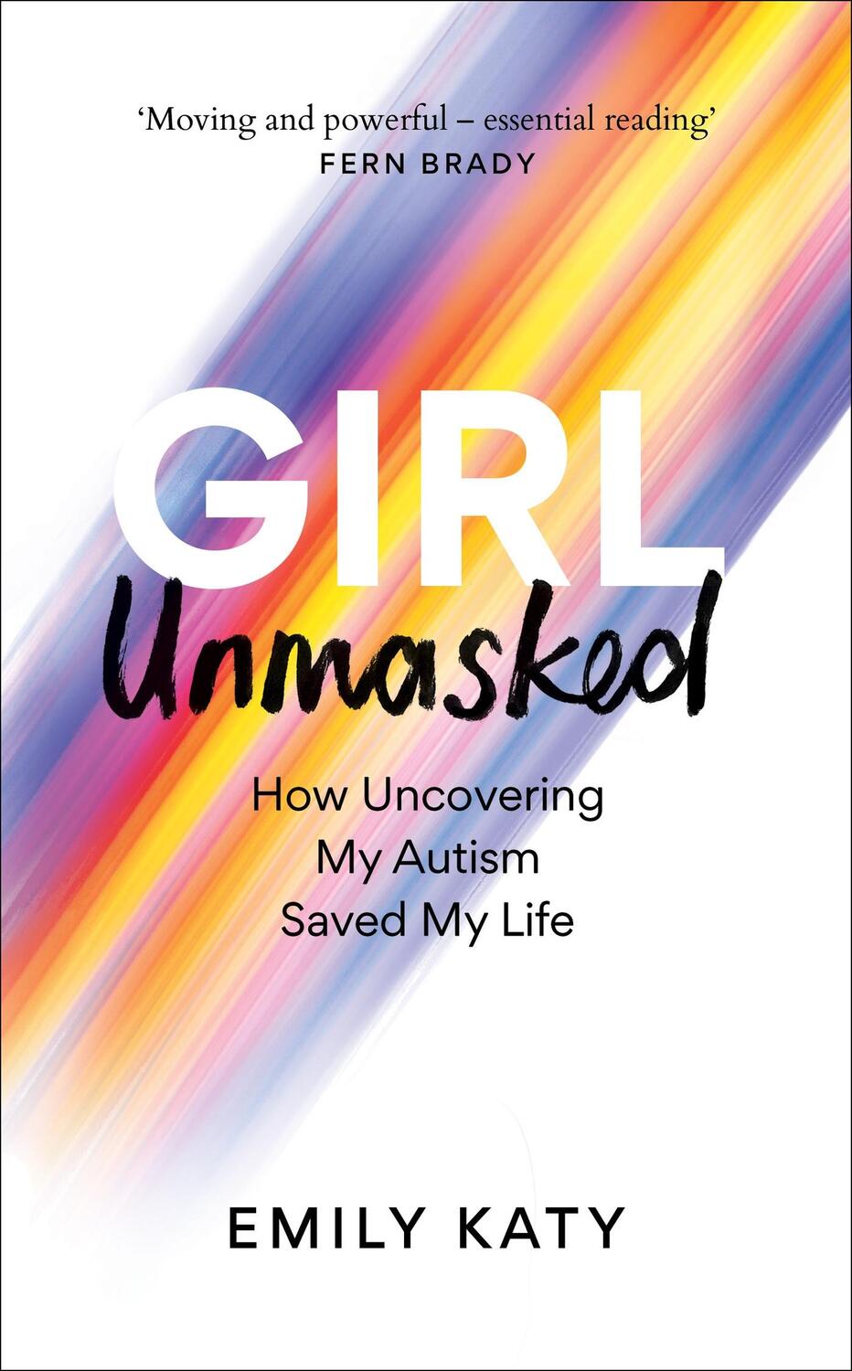 Cover: 9781800961395 | Girl Unmasked | How Uncovering My Autism Saved My Life | Emily Katy