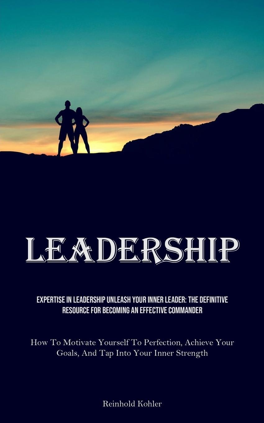 Cover: 9781835731895 | Leadership | Reinhold Kohler | Taschenbuch | Paperback | Englisch
