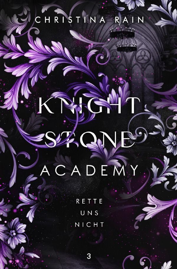 Cover: 9783758423857 | Knightstone Academy 3 | Rette uns nicht | Christina Rain | Taschenbuch