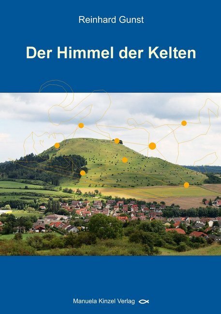 Cover: 9783955440206 | Der Himmel der Kelten | Reinhard Gunst | Taschenbuch | 2014 | Kinzel