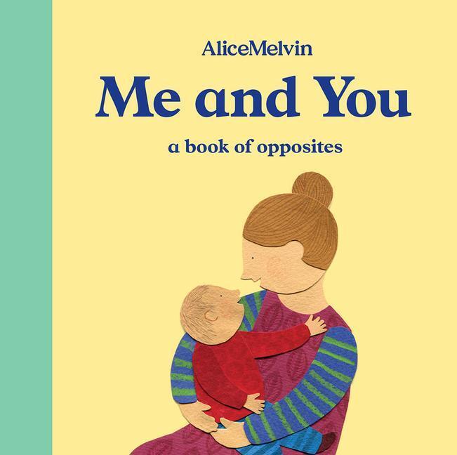 Cover: 9781849765855 | Me and You | Alice Melvin | Buch | Papp-Bilderbuch | Englisch | 2018