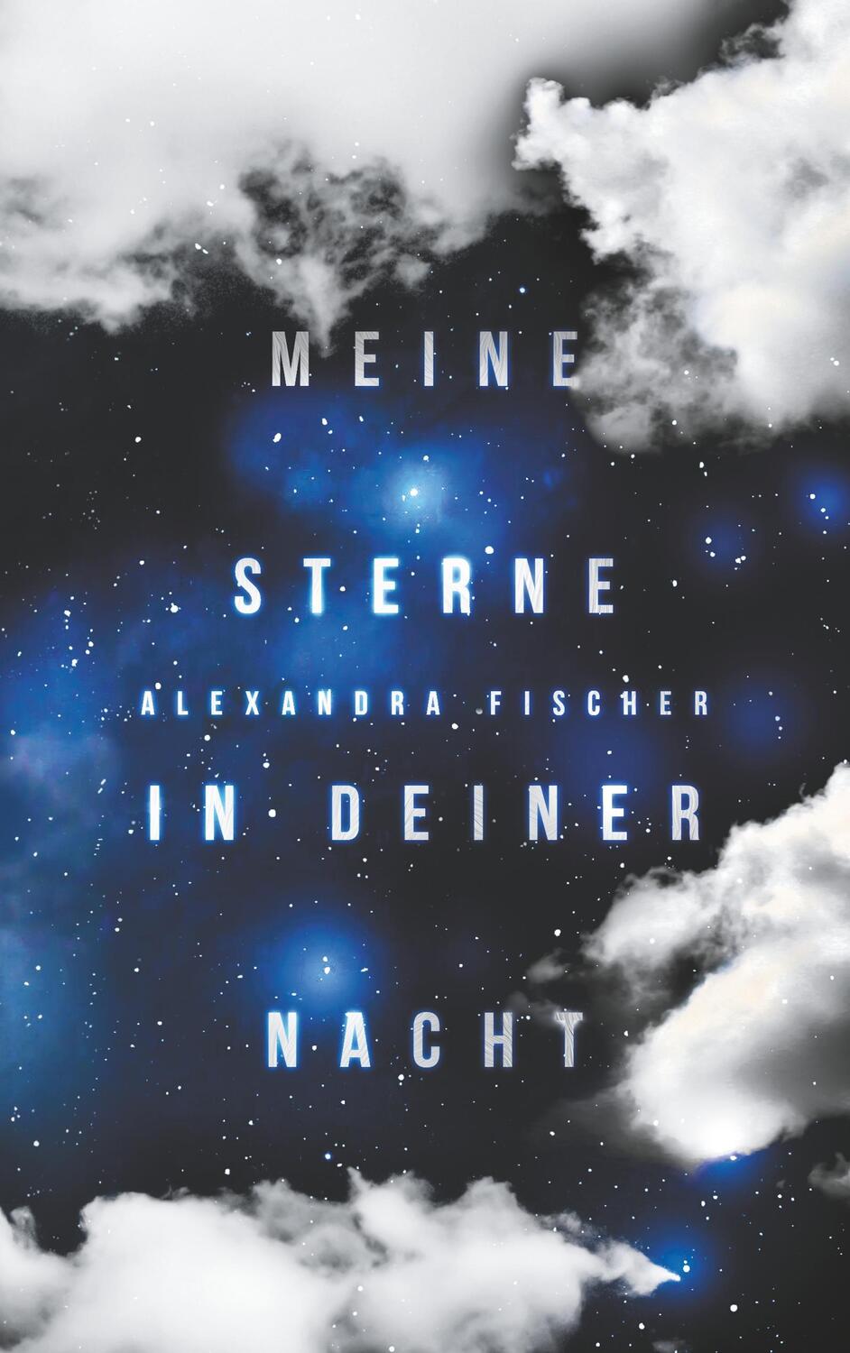 Cover: 9783749468492 | Meine Sterne in deiner Nacht | Alexandra Fischer | Taschenbuch