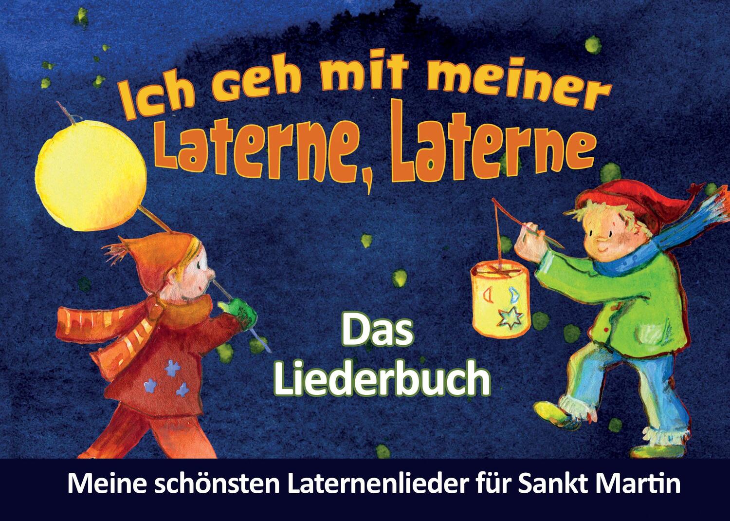 Cover: 9783961110131 | Ich geh mit meiner Laterne, Laterne - Das Liederbuch | Janetzko | Buch
