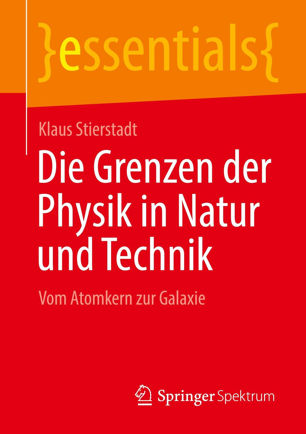Cover: 9783658348014 | Die Grenzen der Physik in Natur und Technik | Vom Atomkern zur Galaxie