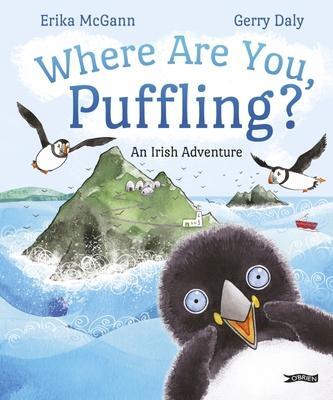 Cover: 9781788490504 | Where Are You, Puffling? | An Irish Adventure | Erika Mcgann (u. a.)