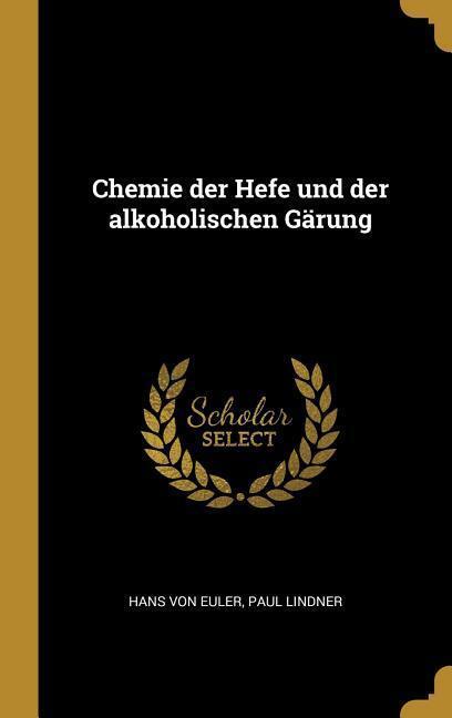 Cover: 9780353802742 | Chemie Der Hefe Und Der Alkoholischen Gärung | Hans Von Euler (u. a.)