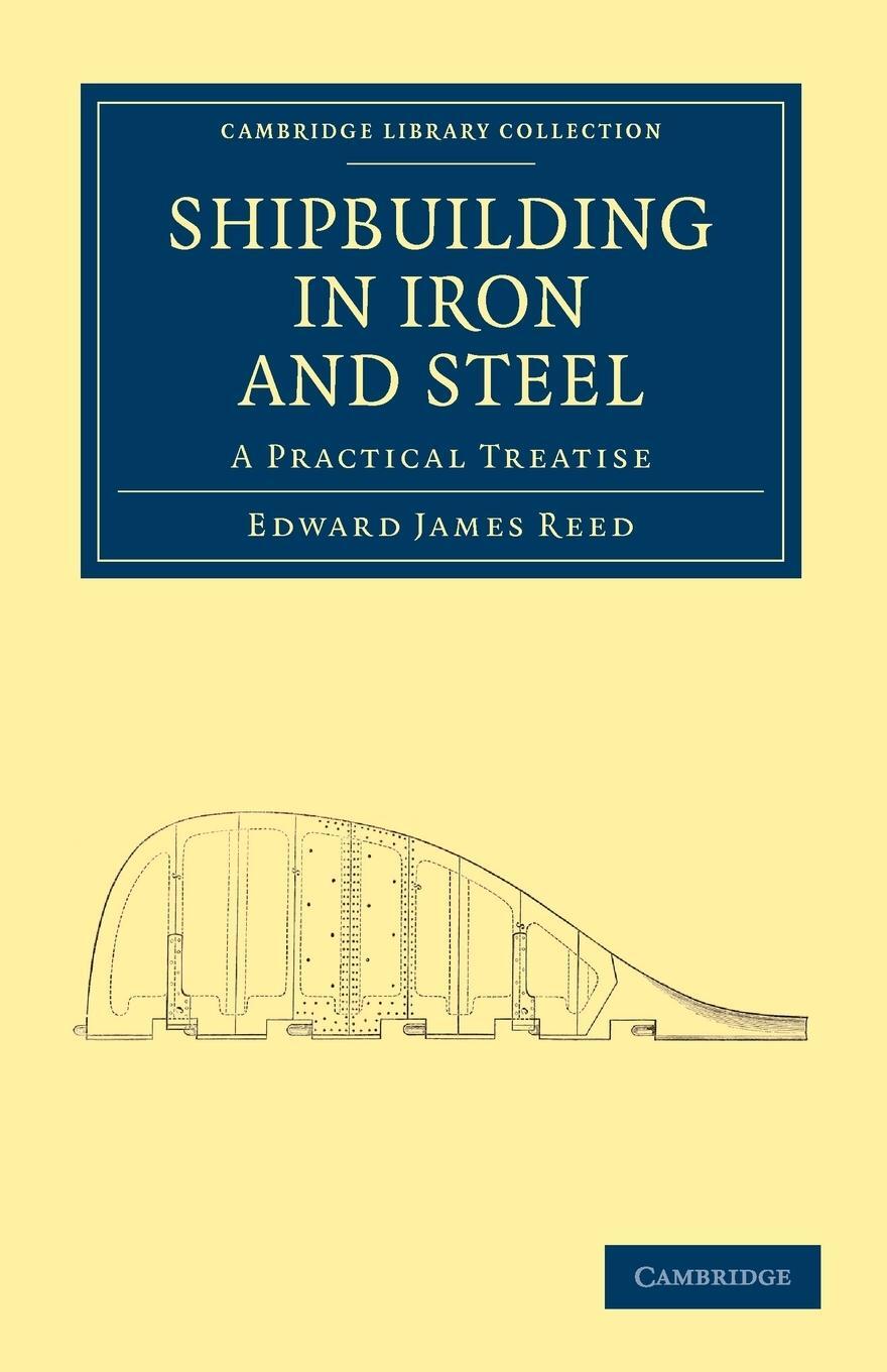Cover: 9781108026451 | Shipbuilding in Iron and Steel | Edward James Reed | Taschenbuch