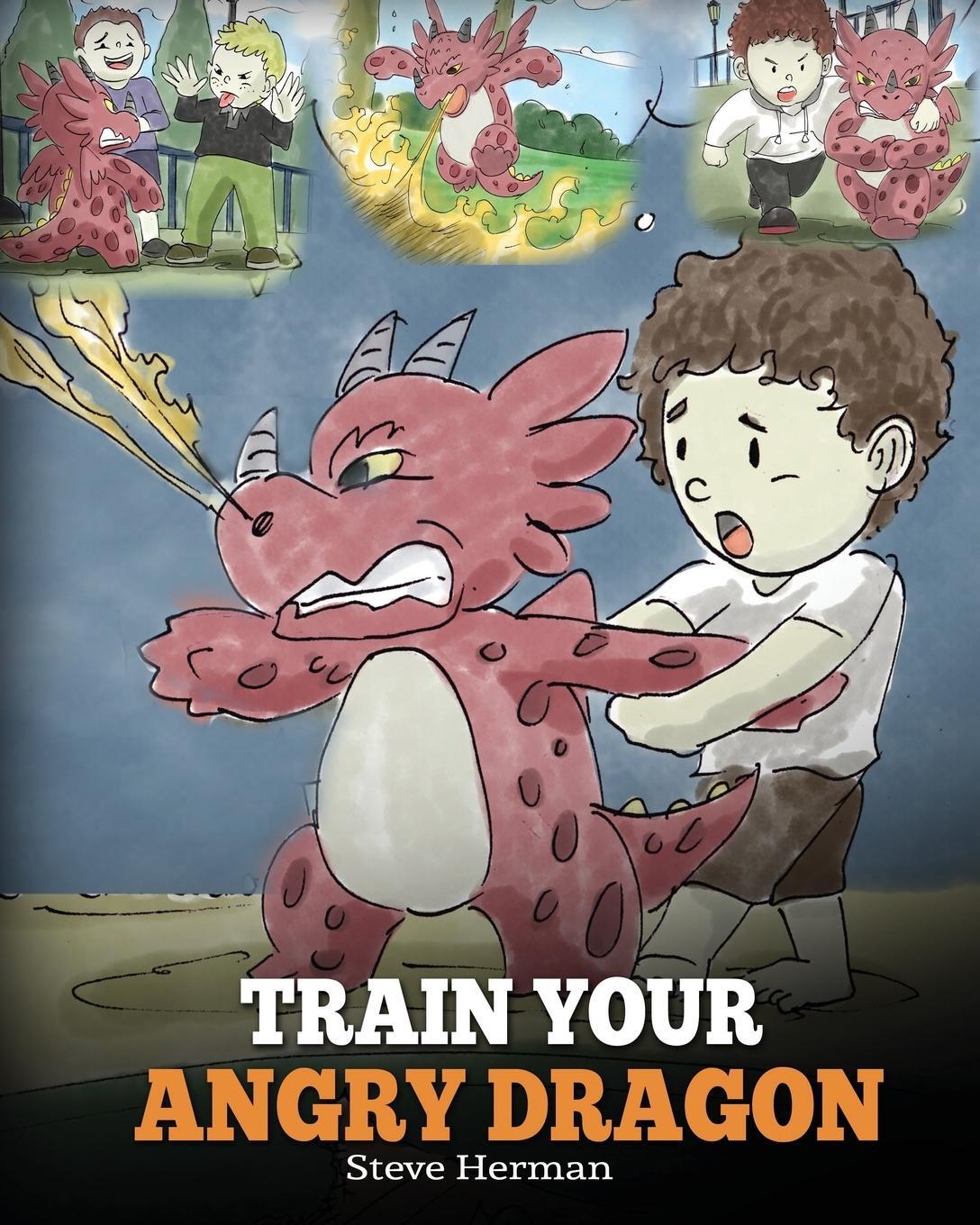 Cover: 9781948040075 | Train Your Angry Dragon | Steve Herman | Taschenbuch | My Dragon Books