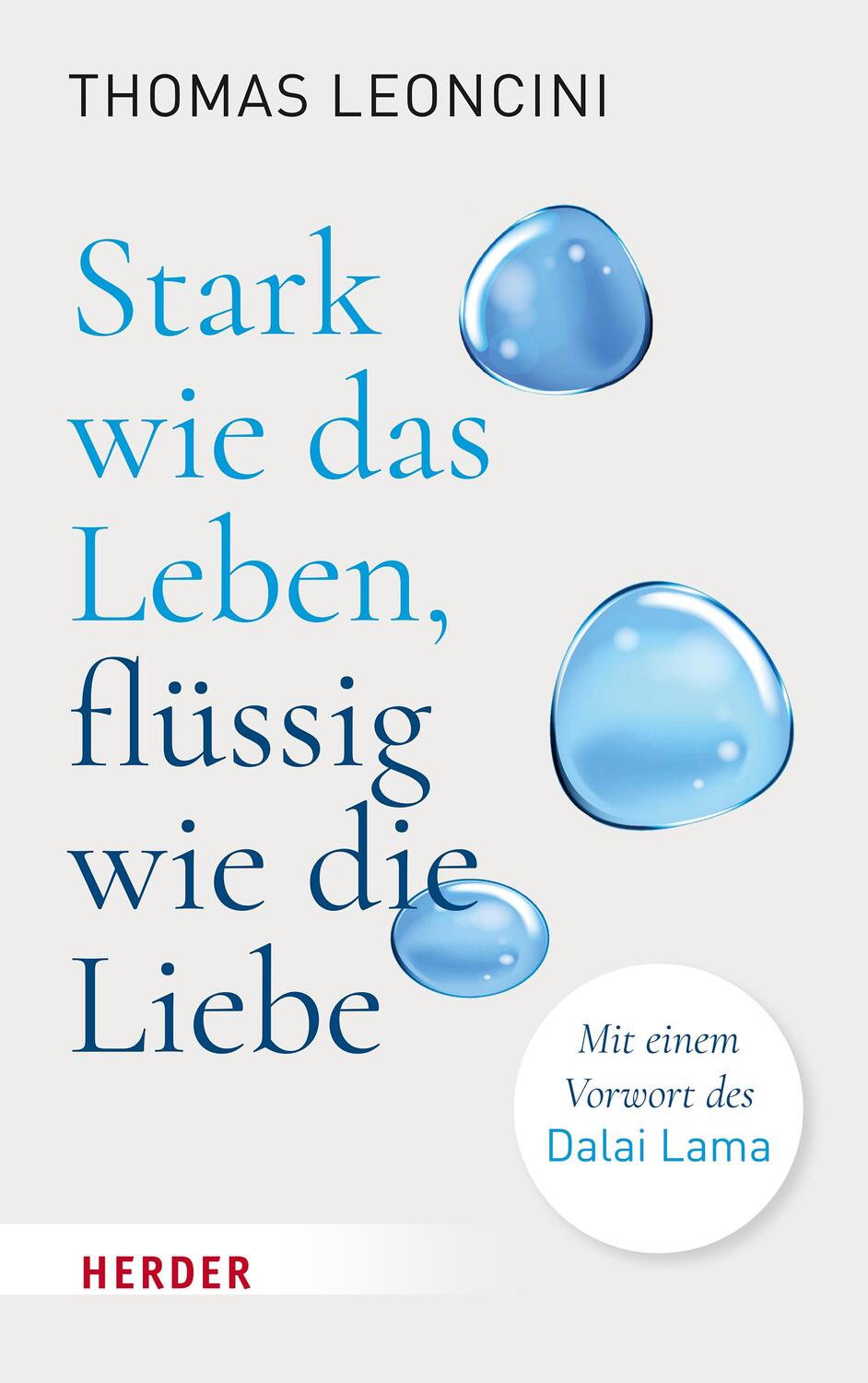 Cover: 9783451033773 | Stark wie das Leben, flüssig wie die Liebe | Thomas Leoncini | Buch