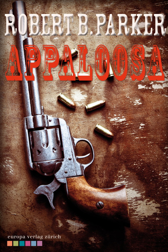 Cover: 9783905811605 | Appaloosa | Robert B. Parker | Buch | 2012 | Europa Verlag Zürich