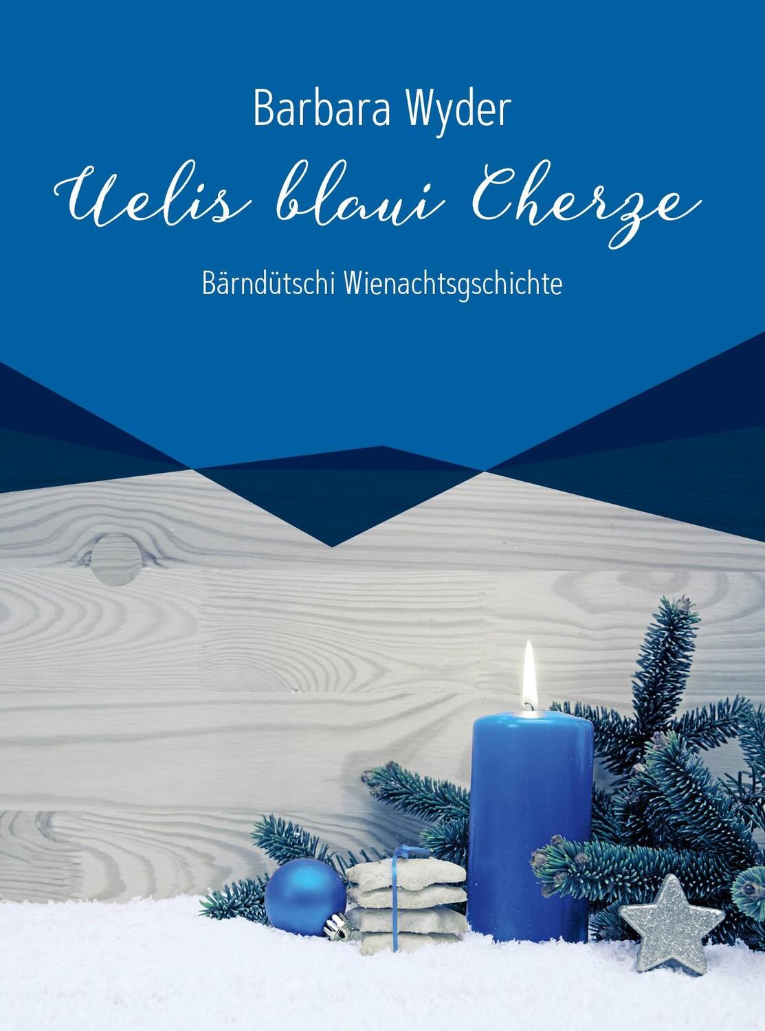 Cover: 9783855805709 | Uelis blaui Cherze | Bärndütschi Wiehnachtsgschichte | Barbara Wyder