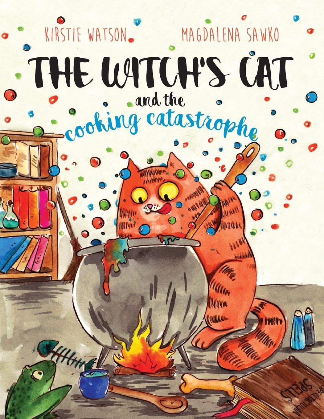 Cover: 9781916254923 | The Witch's Cat and The Cooking Catastrophe | Kirstie Watson (u. a.)