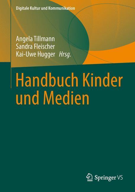 Cover: 9783531182636 | Handbuch Kinder und Medien | Angela Tillmann (u. a.) | Buch | Deutsch