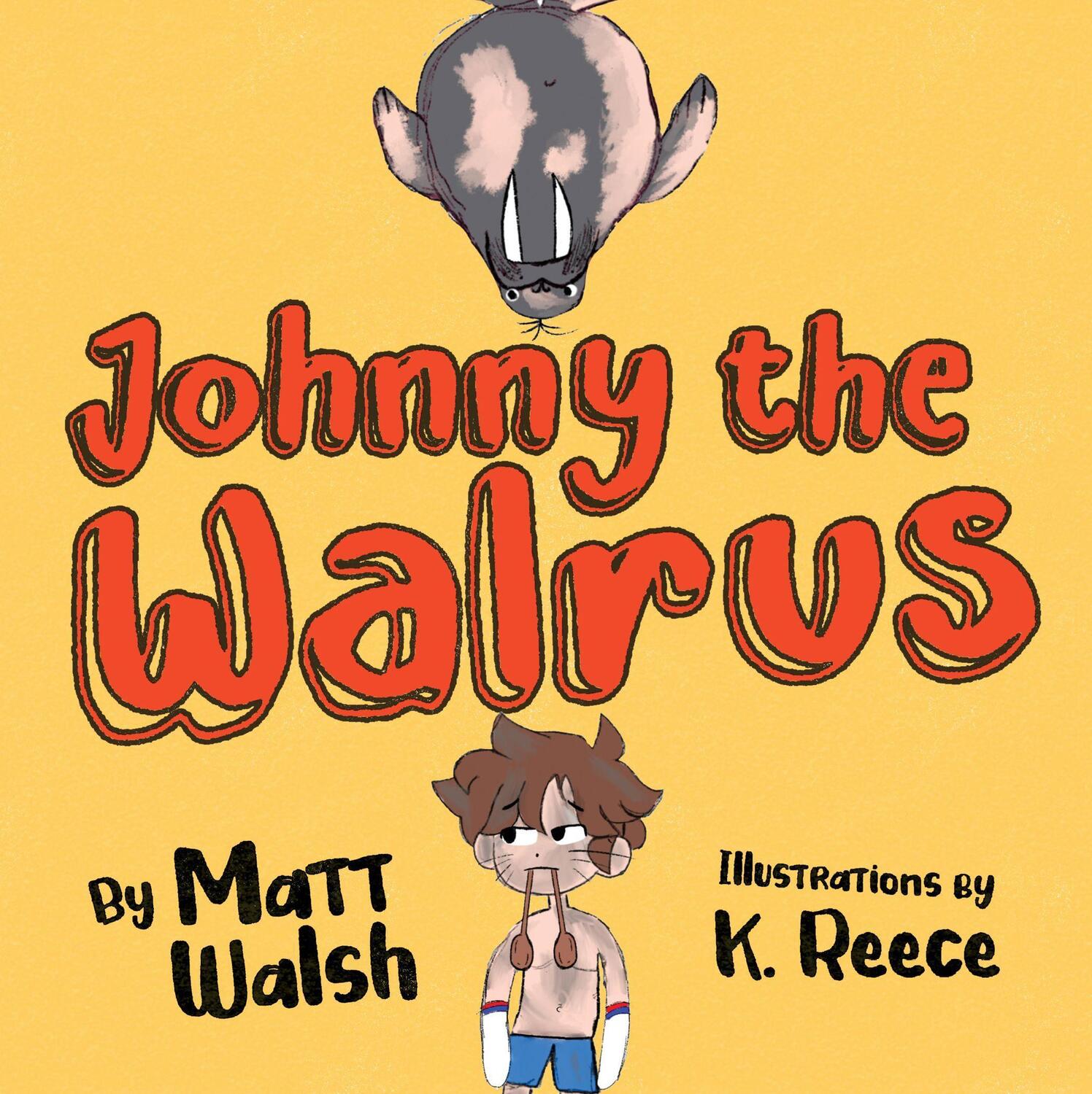 Cover: 9781956007053 | Johnny the Walrus | Matt Walsh | Buch | Englisch | 2022 | DW PUB