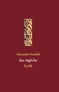 Cover: 9783848204328 | das tägliche | Lyrik | Alexander Neufeld | Buch | 88 S. | Deutsch