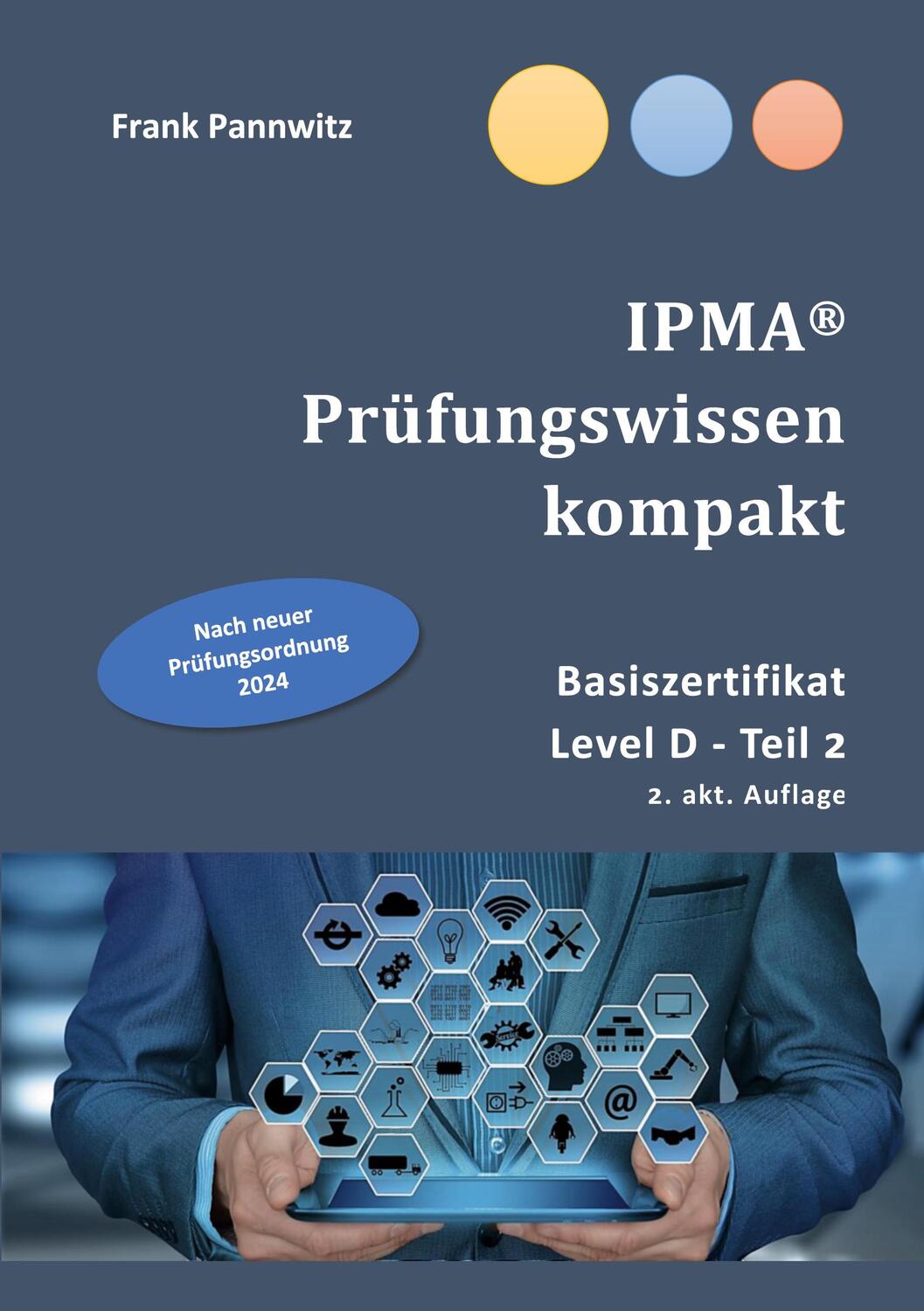 Cover: 9783757891527 | IPMA® Prüfungswissen kompakt | Basiszertifikat &amp; Level D-Teil2 | Buch