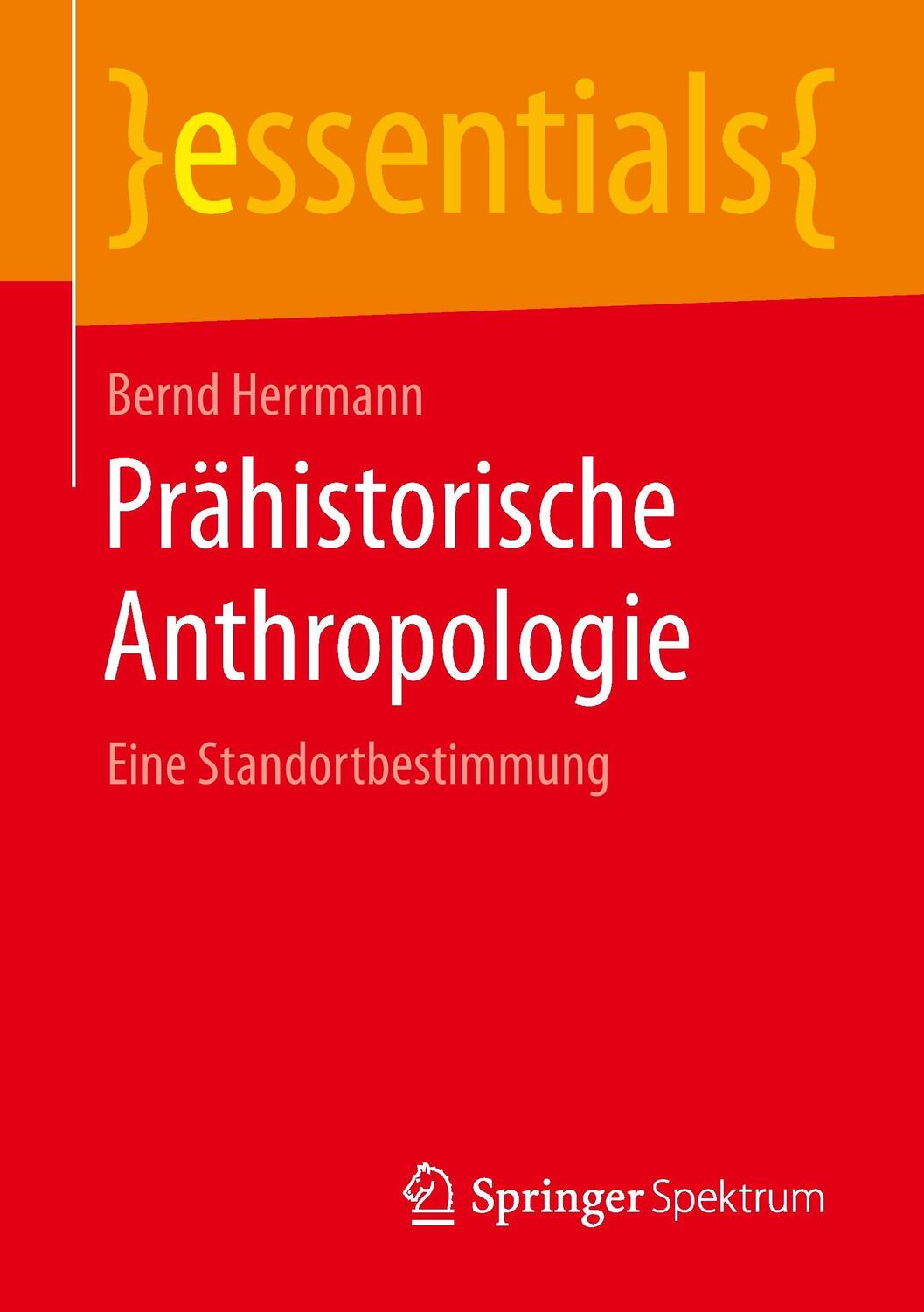 Cover: 9783658098650 | Prähistorische Anthropologie | Eine Standortbestimmung | Herrmann