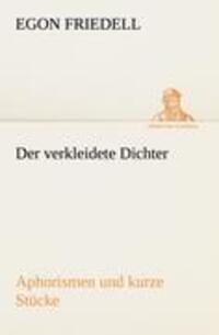 Cover: 9783842489790 | Der verkleidete Dichter. Aphorismen und kurze Stücke | Egon Friedell