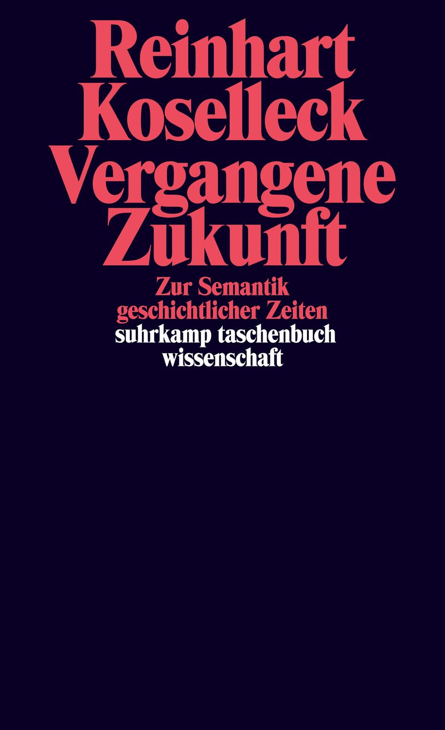 Cover: 9783518283578 | Vergangene Zukunft | Zur Semantik geschichtlicher Zeiten | Koselleck