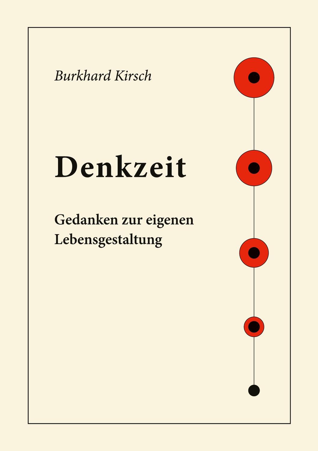 Cover: 9783754374856 | Denkzeit | Gedanken zur eigenen Lebensgestaltung | Burkhard Kirsch