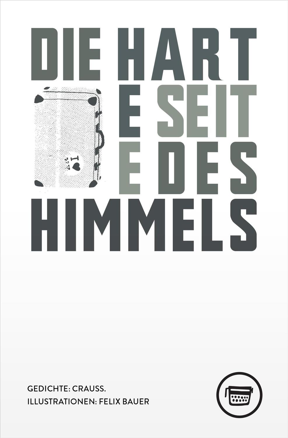 Cover: 9783945832240 | Die harte Seite des Himmels | Crauss. | Taschenbuch | 116 S. | Deutsch