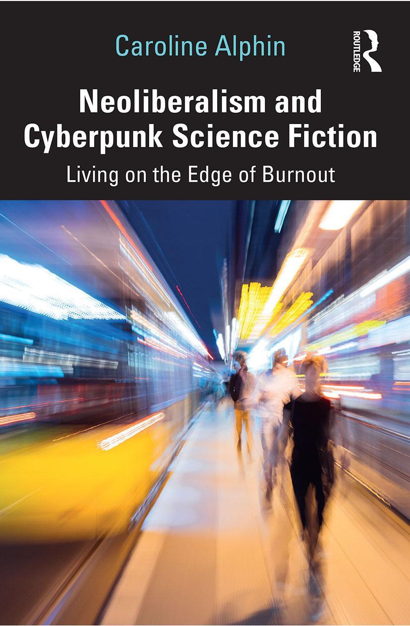Cover: 9780367685904 | Neoliberalism and Cyberpunk Science Fiction | Caroline Alphin | Buch
