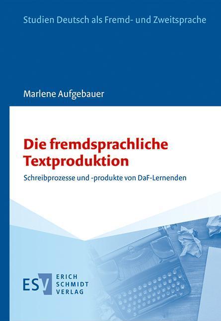 Cover: 9783503211340 | Die fremdsprachliche Textproduktion | Marlene Aufgebauer | Buch | 2023