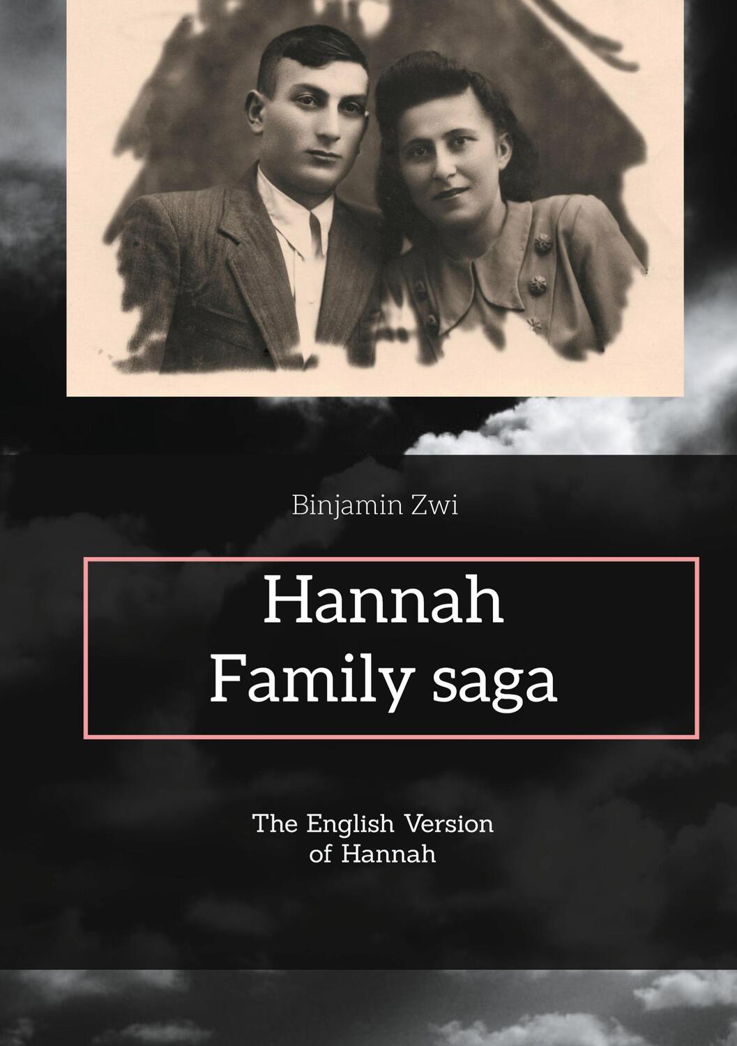 Cover: 9783759723840 | Hannah | Family saga | Binjamin Zwi | Buch | Englisch | 2024