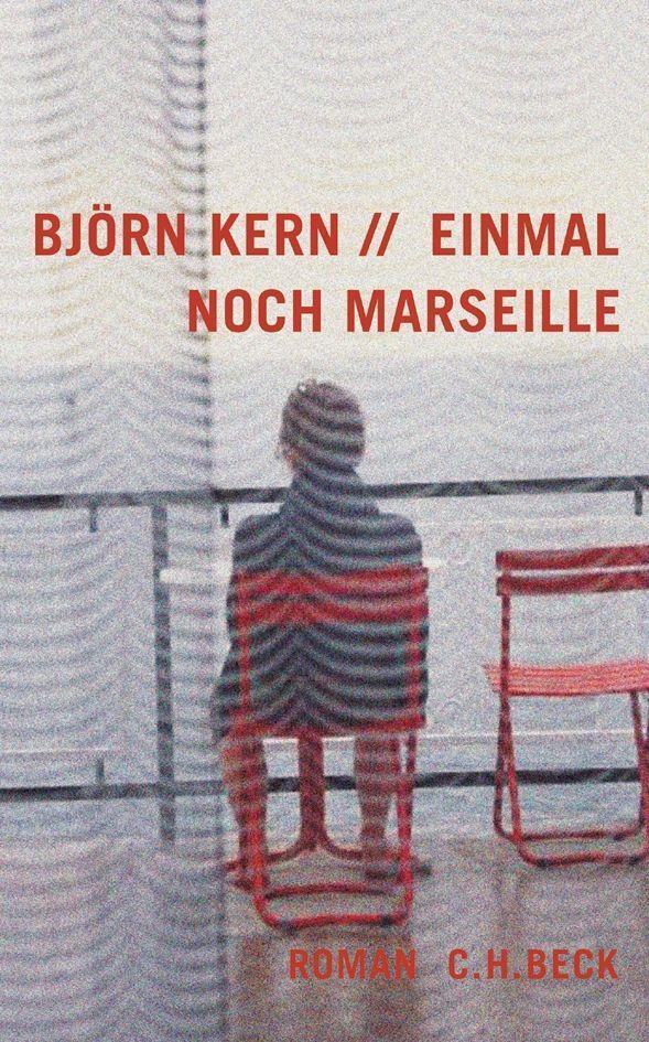 Cover: 9783406535512 | Einmal noch Marseille | Roman | Björn Kern | Buch | 128 S. | Deutsch