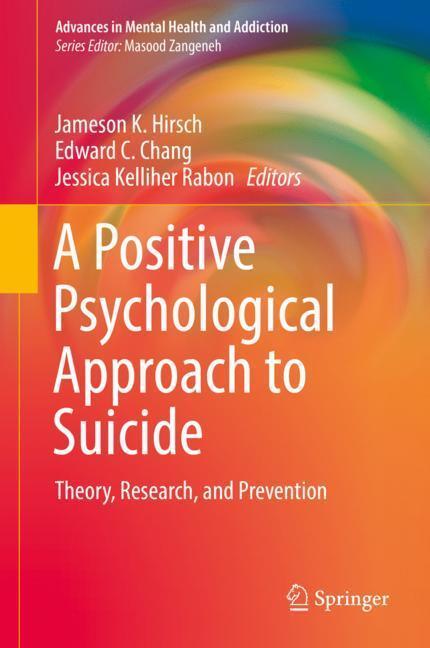 Cover: 9783030032241 | A Positive Psychological Approach to Suicide | Hirsch (u. a.) | Buch