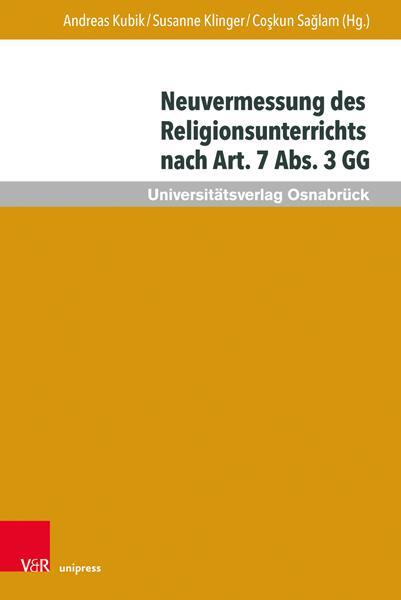 Autor: 9783847113126 | Neuvermessung des Religionsunterrichts nach Art. 7 Abs. 3 GG | Buch