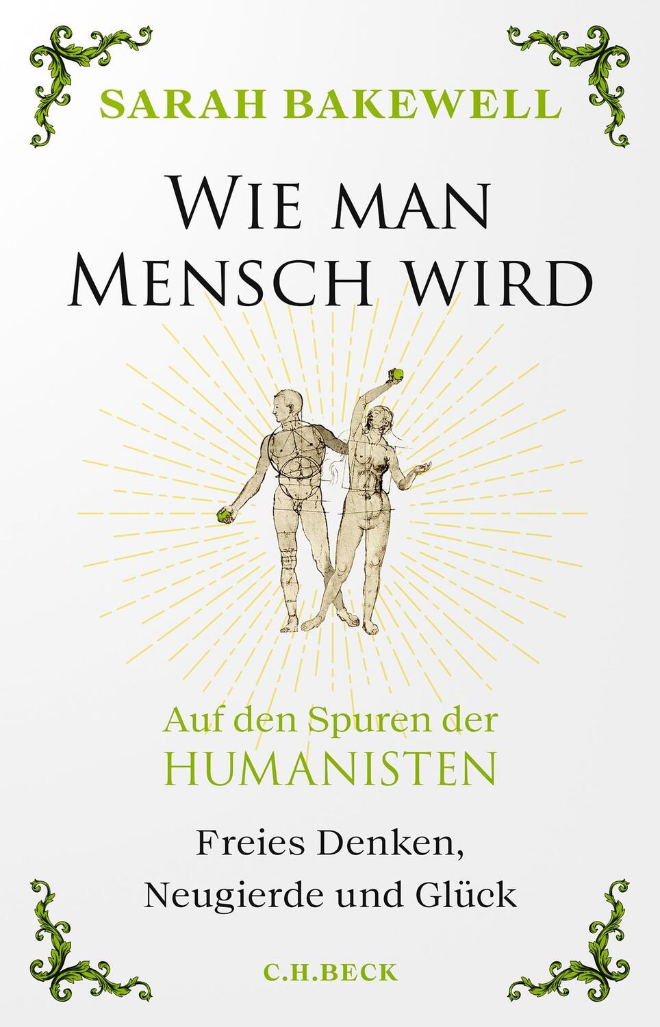 Cover: 9783406805509 | Wie man Mensch wird | Auf den Spuren der Humanisten | Sarah Bakewell