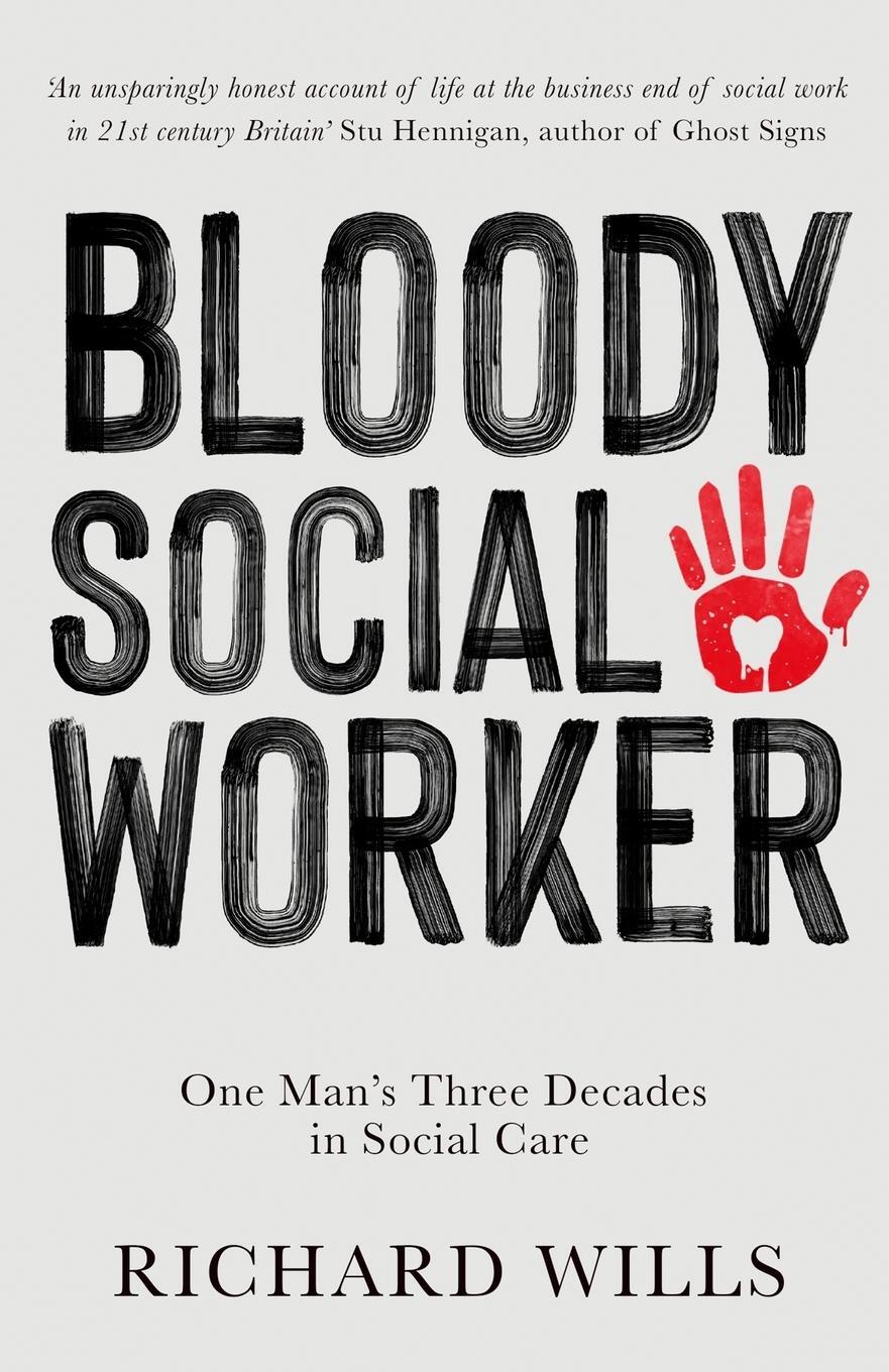 Cover: 9781739668129 | BLOODY SOCIAL WORKER | One Man's Three Decades in Social Care | Wills