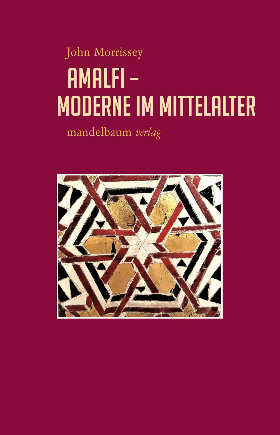 Cover: 9783854768609 | Amalfi - Moderne im Mittelalter | John Morrissey | Taschenbuch | 2020