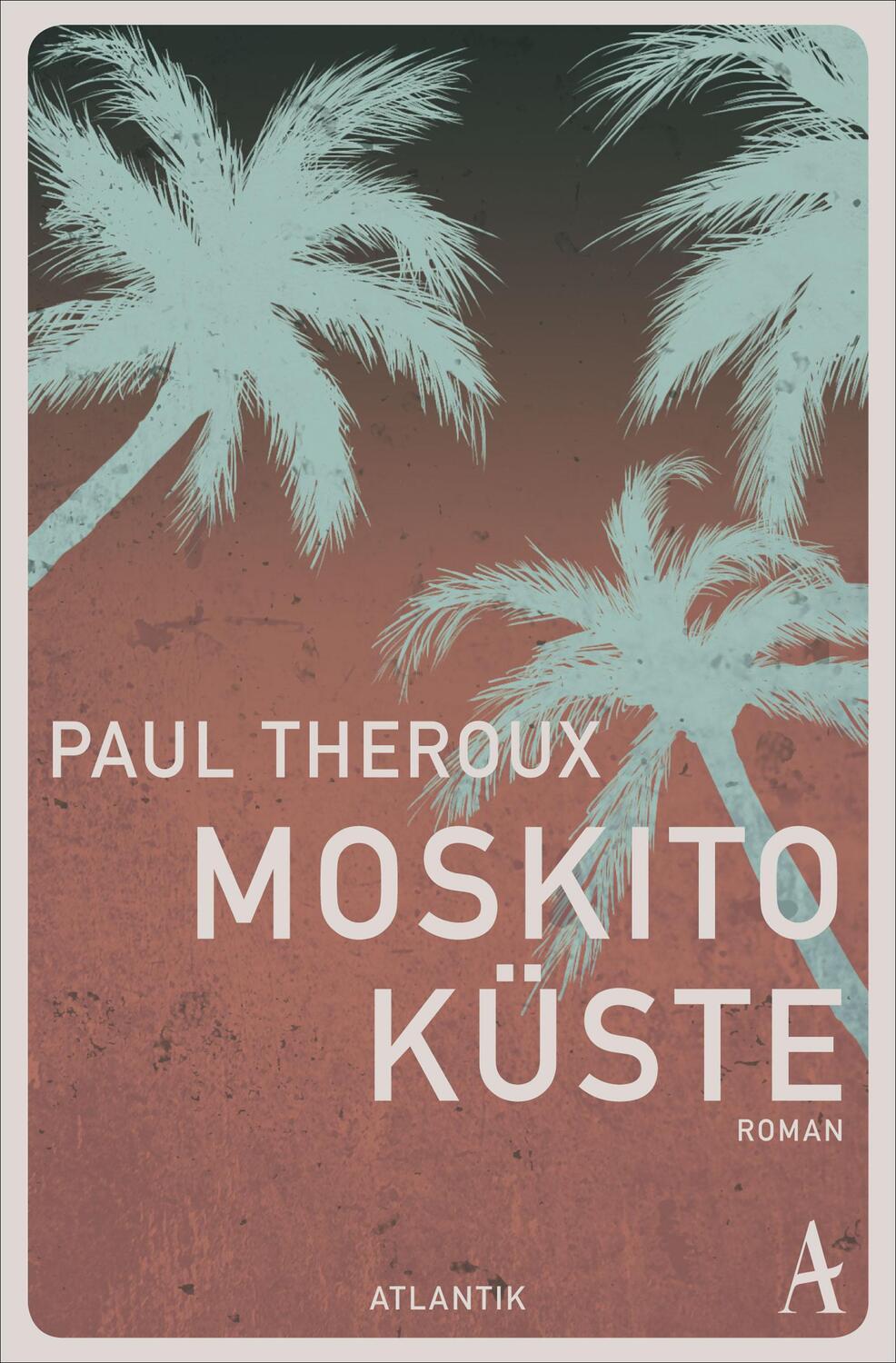 Cover: 9783455006735 | Moskito-Küste | Roman | Paul Theroux | Taschenbuch | 496 S. | Deutsch