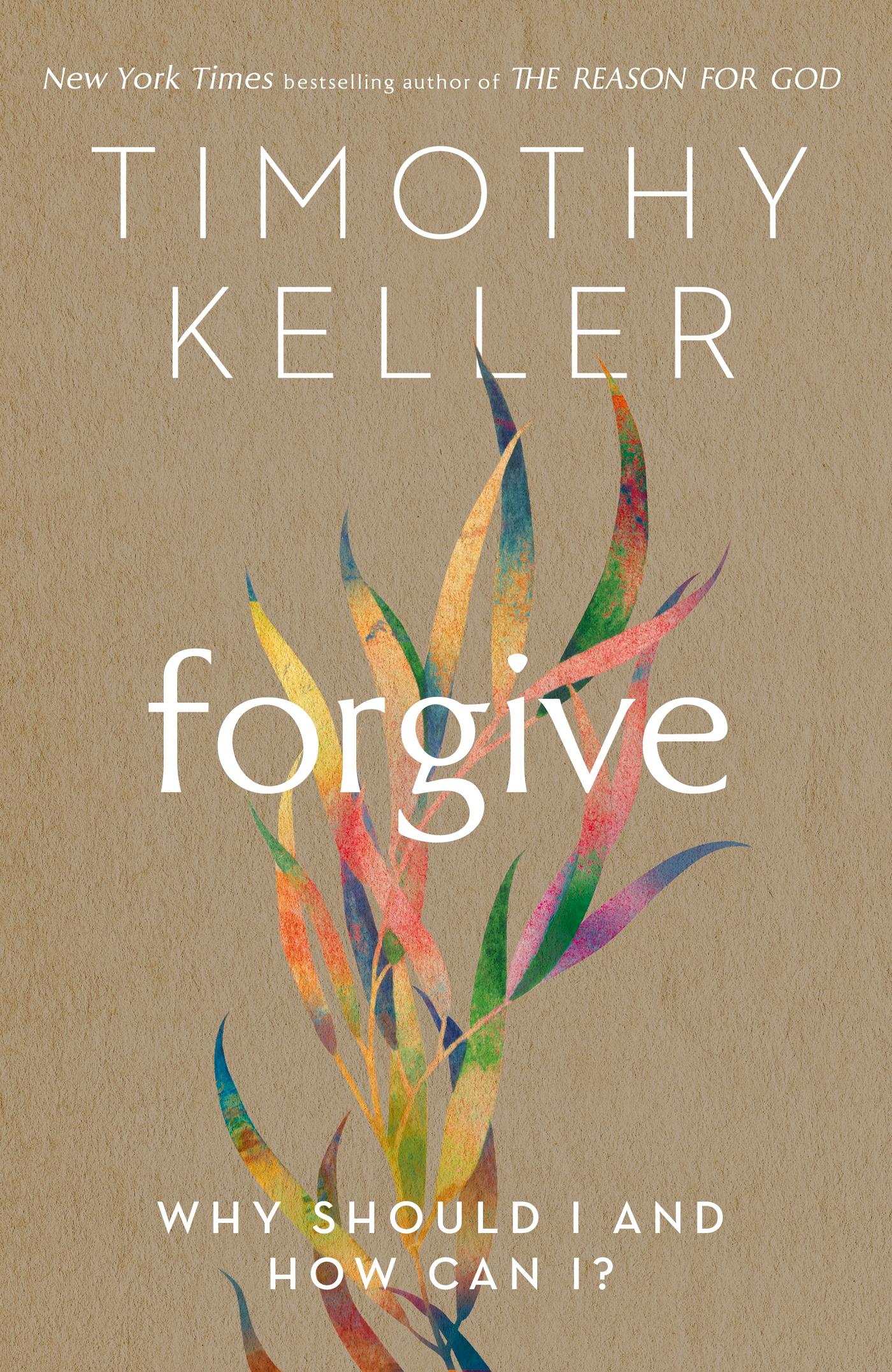 Cover: 9781473643154 | Forgive | Why should I and how can I? | Timothy Keller | Taschenbuch