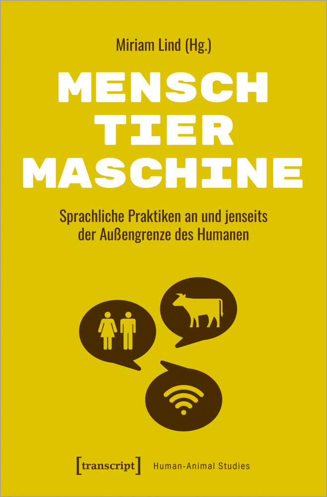 Cover: 9783837653137 | Mensch - Tier - Maschine | Miriam Lind | Taschenbuch | 374 S. | 2022